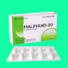 Thuốc Halfhuid-20 có tác dụng gì?