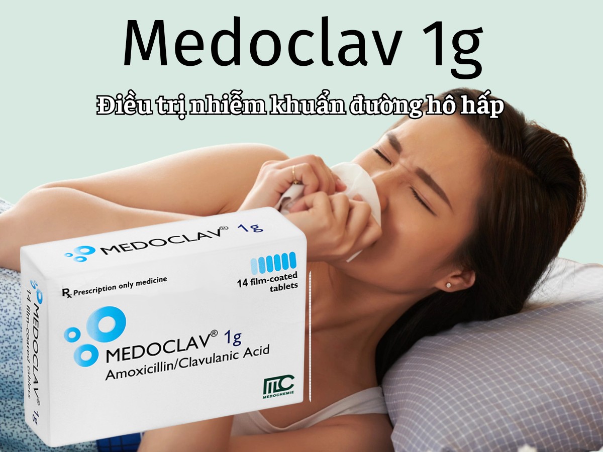 Medoclav 1g điều trị nhiễm khuẩn đường hô hấp
