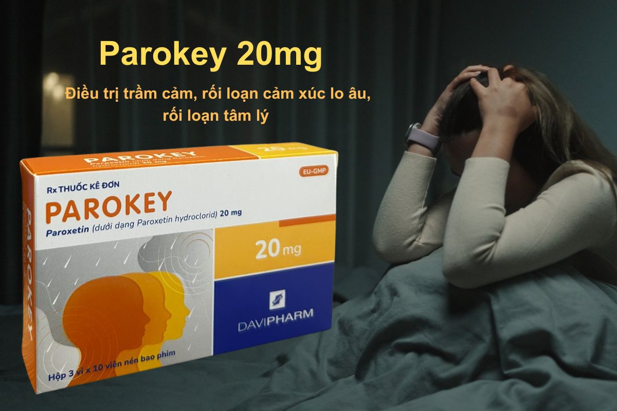  Parokey 20mg - Điều trị trầm cảm, rối loạn cảm xúc lo âu, rối loạn tâm lý 