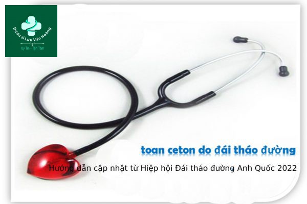 Toan ceton đái tháo đường - Hướng dẫn cập nhật từ Hiệp hội Đái tháo đường Anh Quốc 2022