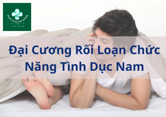 Đại cương rối loạn chức năng tình dục nam