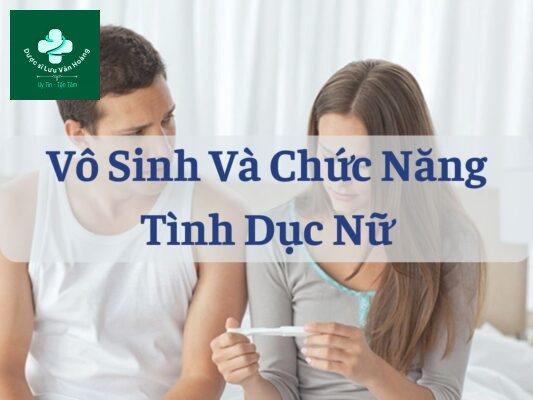 Vô sinh và chức năng tình dục nữ