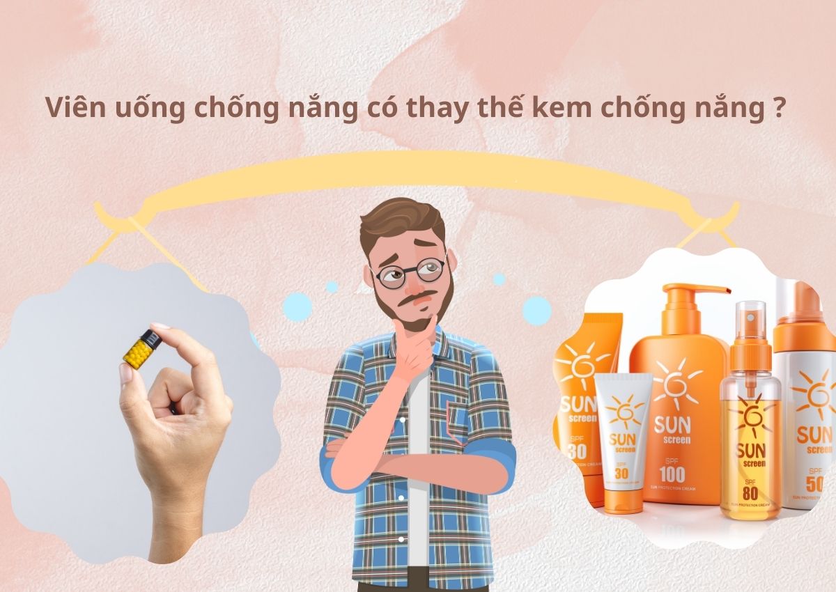 Viên uống chống nắng có thay thế kem chống nắng được không? 13 Viên uống chống nắng
