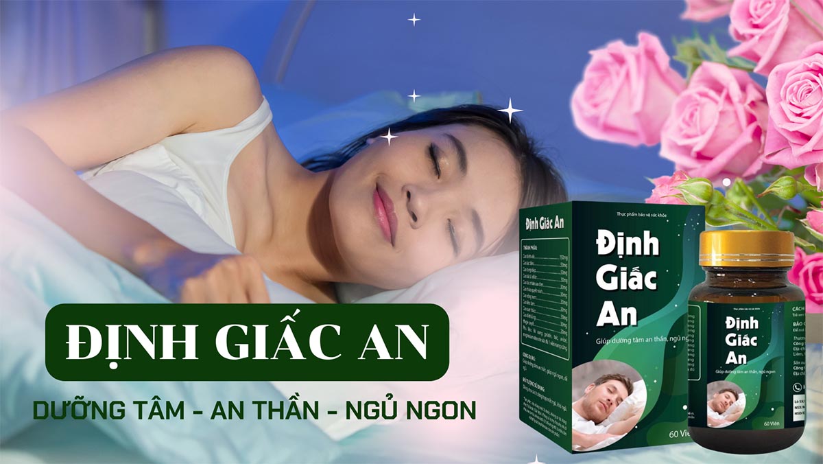 Định Giấc An - dưỡng tâm, an thần, ngon giấc