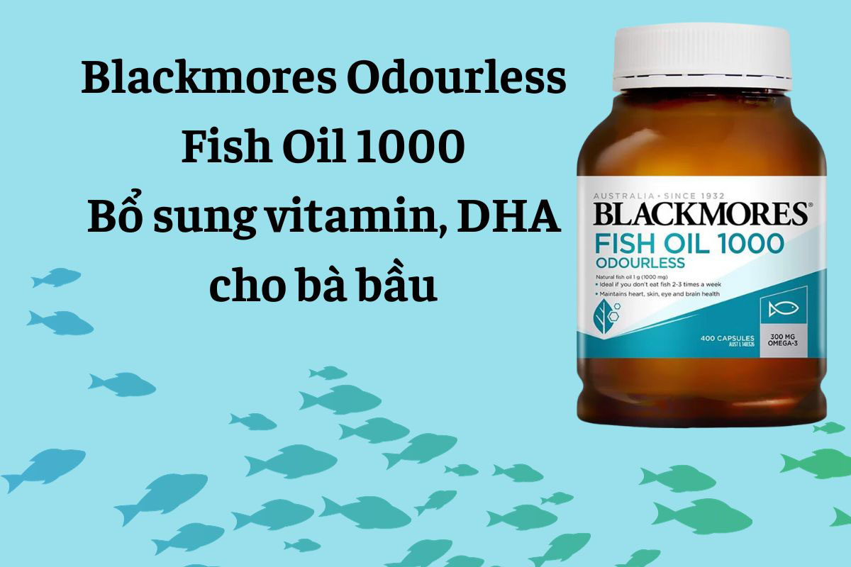 Review 7 viên uống bổ sung DHA cho bà bầu được chị em tin dùng 17 Blackmores Odourless Fish Oil 1000 - Giúp thai kỳ khỏe mạnh