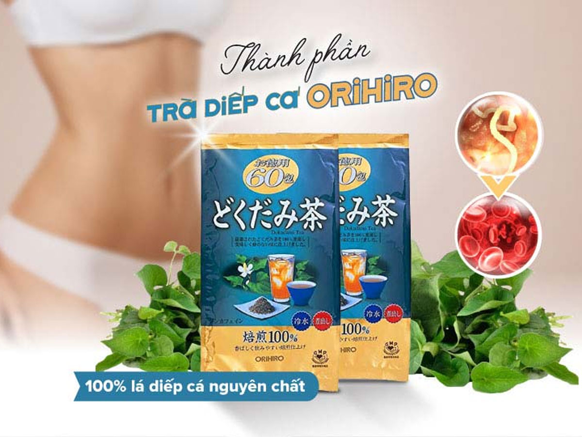 Trà Diếp Cá Orihiro 11 Trà Diếp Cá Orihiro