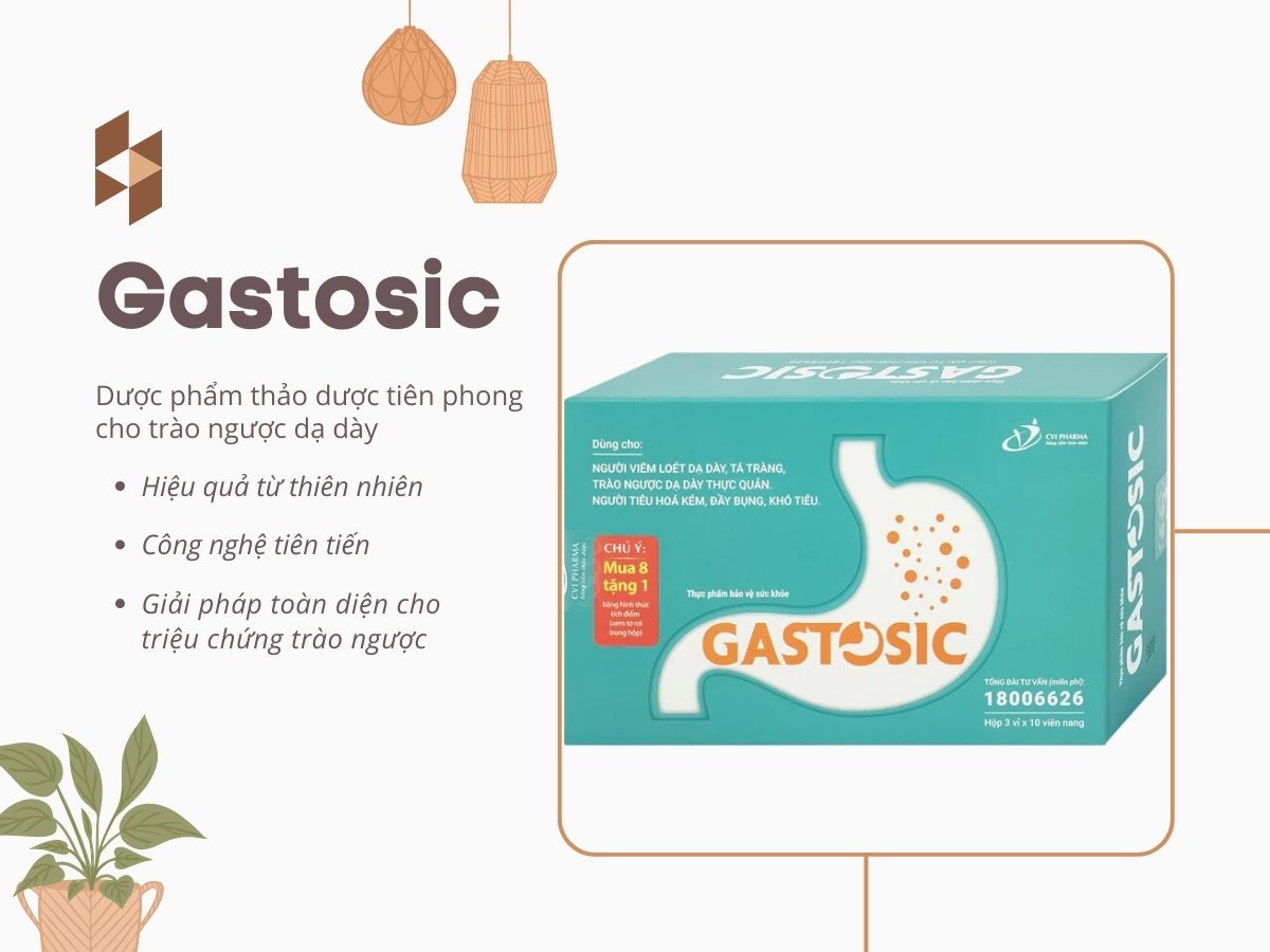 5+ thuốc đặc trị trào ngược dạ dày tốt nhất 31 Gastosic
