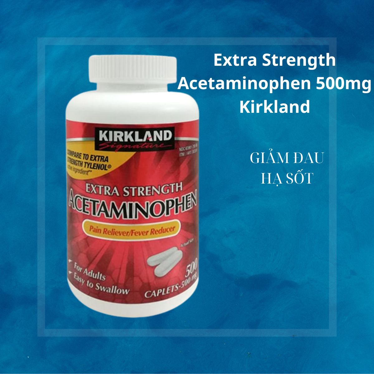 Extra Strength Acetaminophen 500mg Kirkland 7 Extra Strength Acetaminophen 500mg Kirkland có tác dụng gì?
