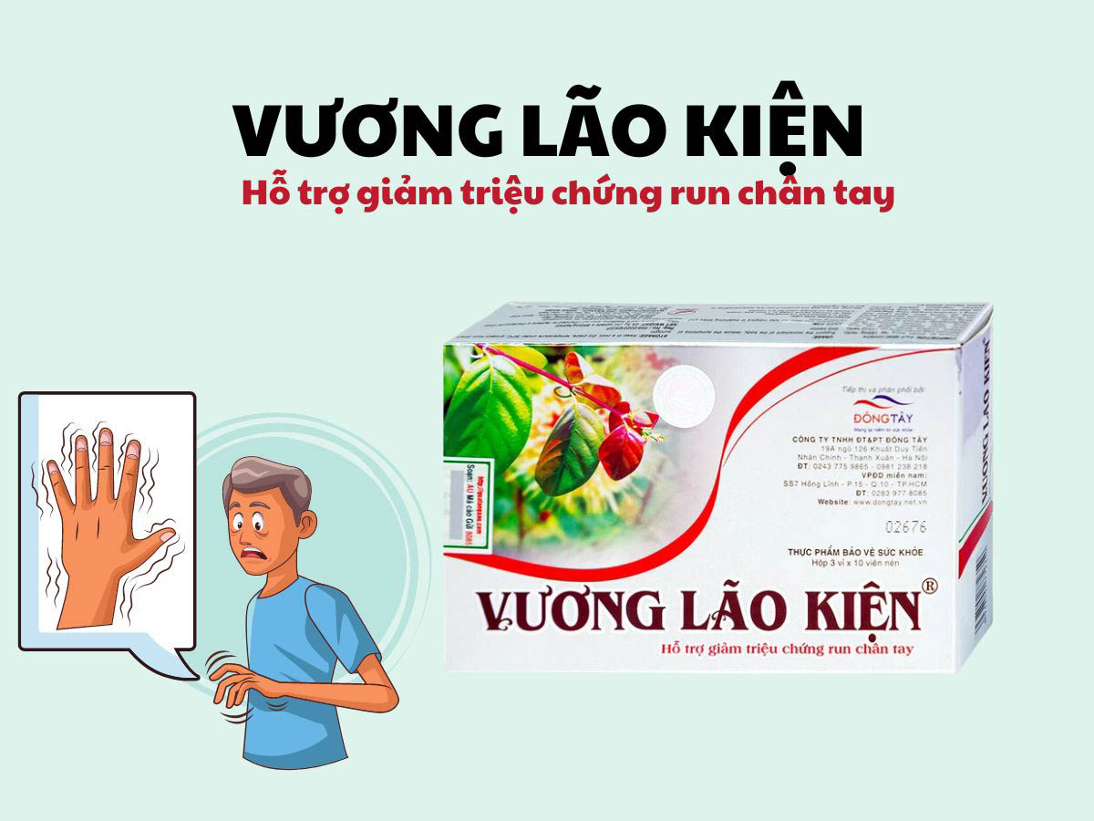 Vương Lão Kiện - Hỗ trợ giảm triệu chứng run tay chân