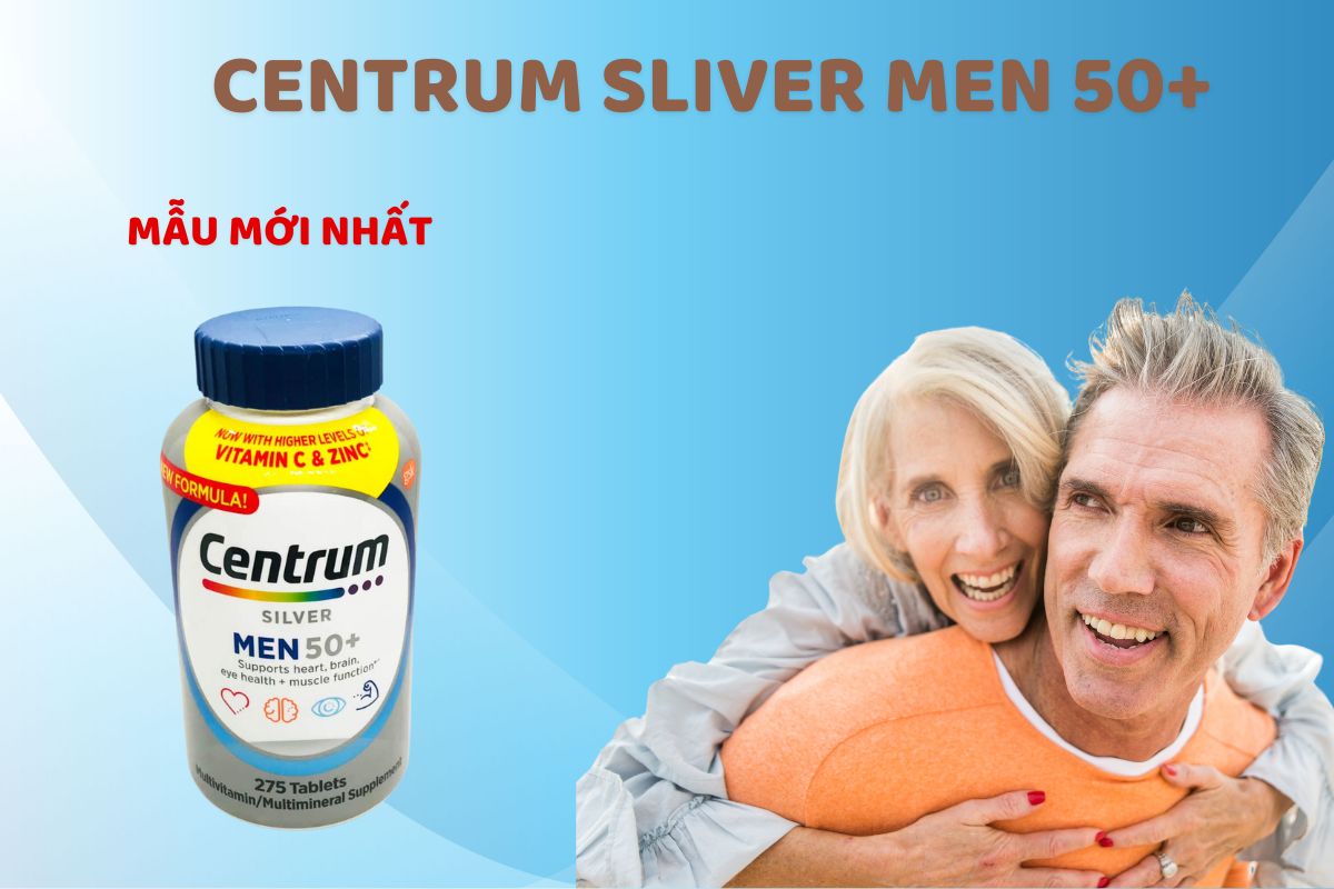 Centrum Silver Men 50+ 10 Mẫu mới nhất của sản phẩm Centrum Silver Men 50+