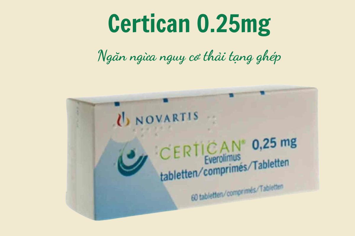 Certican 0.25mg 10 Certican 0.25mg có tác dụng gì?