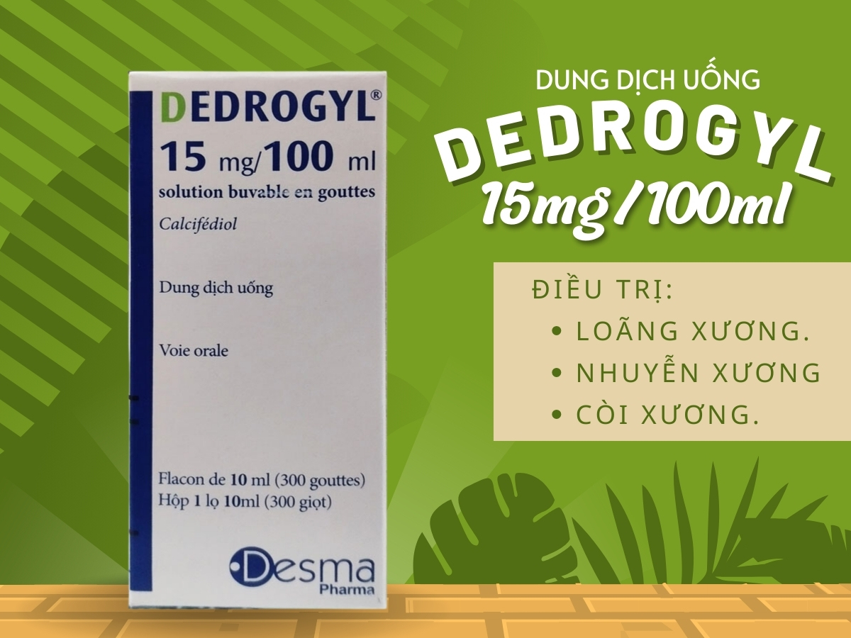 Dedrogyl 15mg/100ml 9 Dedrogyl 15mg/100ml điều trị loạn xương, loãng xương và còi xương