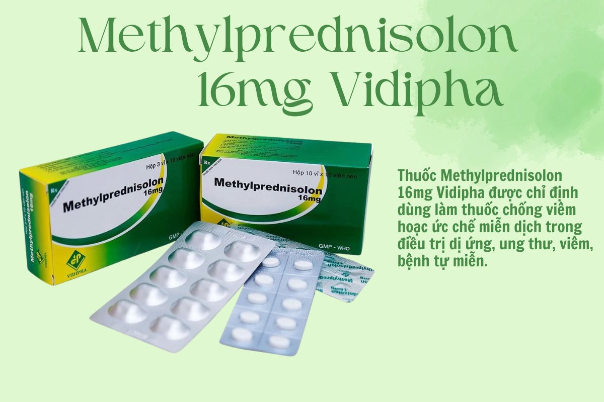 Methylprednisolon 16mg Vidipha 17 Methylprednisolon 16mg Vidipha có tác dụng gì?
