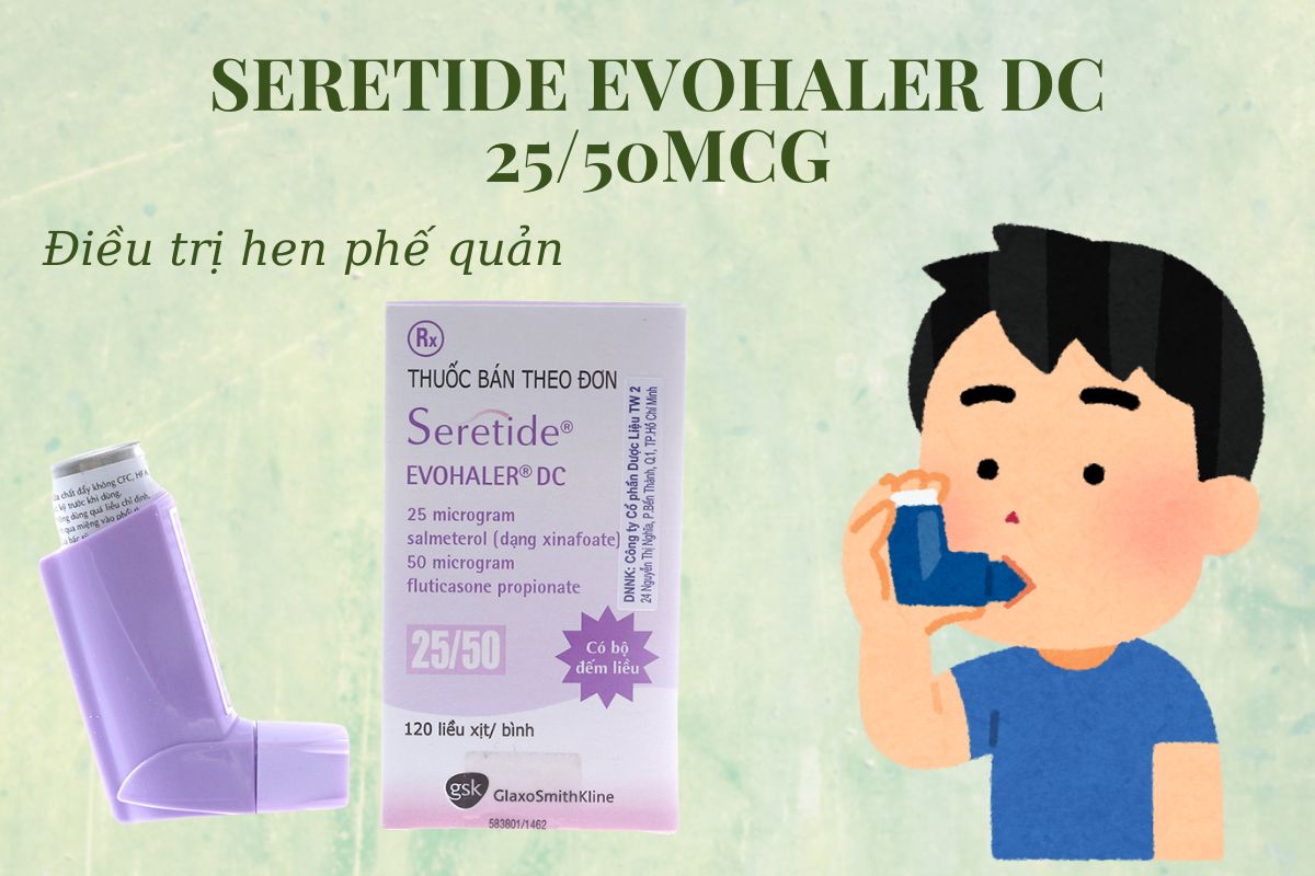 Seretide Evohaler DC 25mcg 50mcg có công dụng gì?
