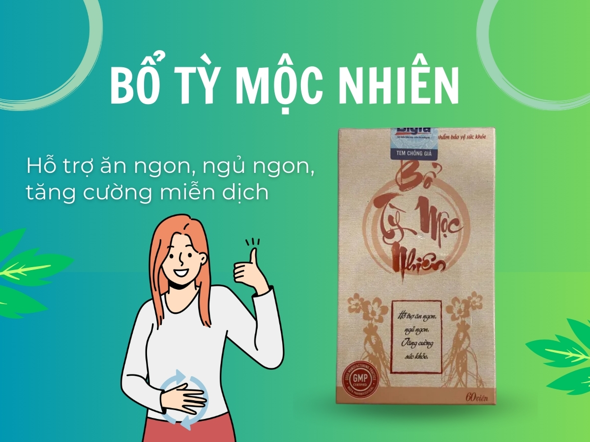 Bổ Tỳ Mộc Nhiên giúp tăng cường sức khỏe, hỗ trợ ăn, ngủ ngon