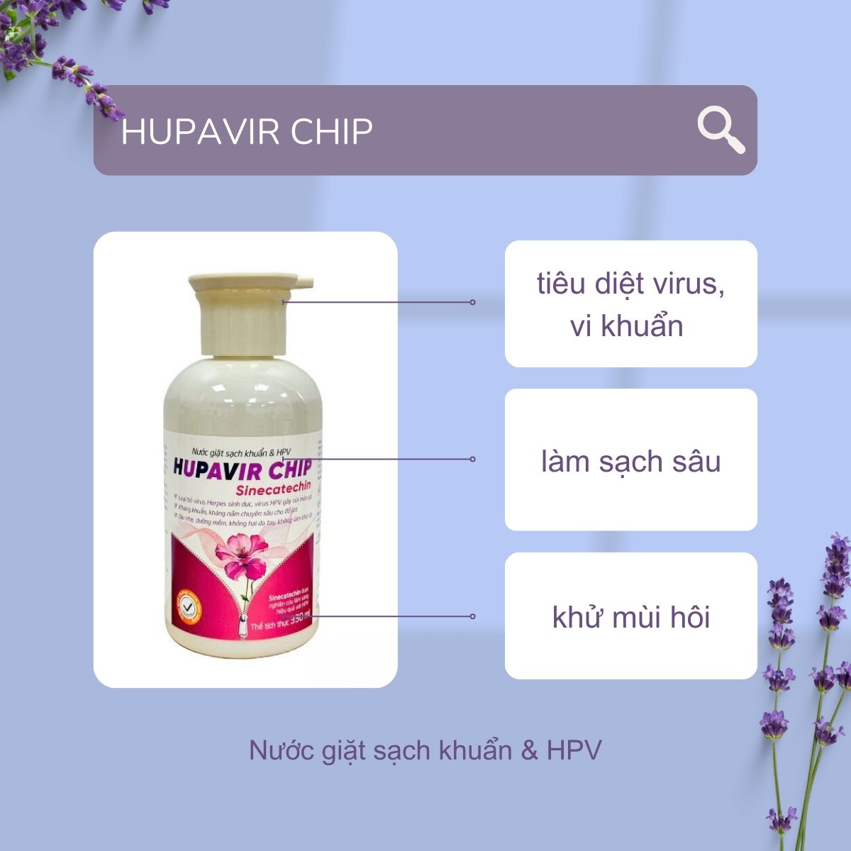 Công dụng của Nước giặt kháng khuẩn & HPV Hupavir Chip