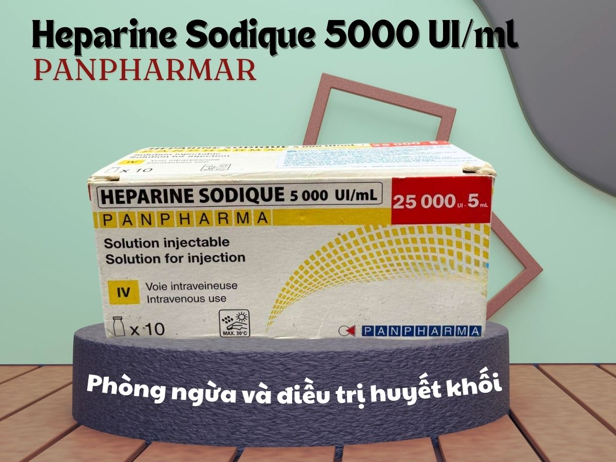Heparine Sodique 5000 UI/ml Panpharma 8 Thuốc Heparine Sodique 5000 UI/ml Panpharma phòng ngừa và điều trị huyết khối