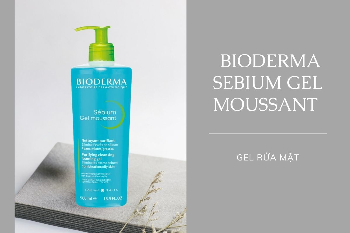 Gel rửa mặt Bioderma Sebium Gel Moussant