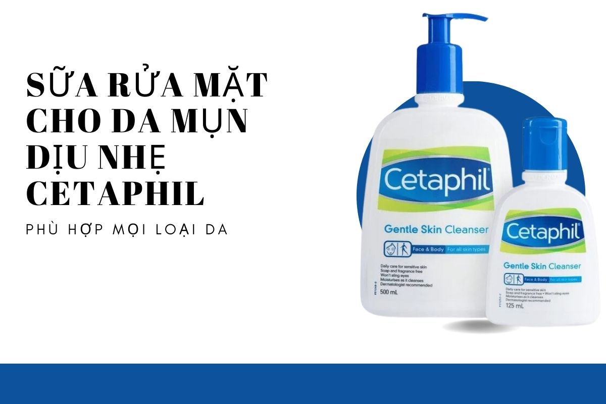 Sữa rửa mặt cho da mụn dịu nhẹ Cetaphil