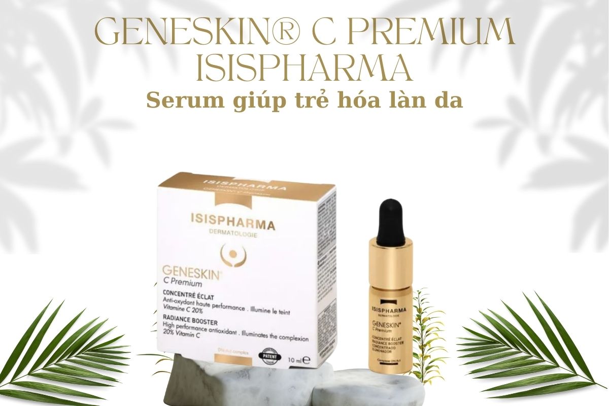 Geneskin® C Premium IsisPharma 8 Geneskin® C Premium IsisPharma có công dụng gì?