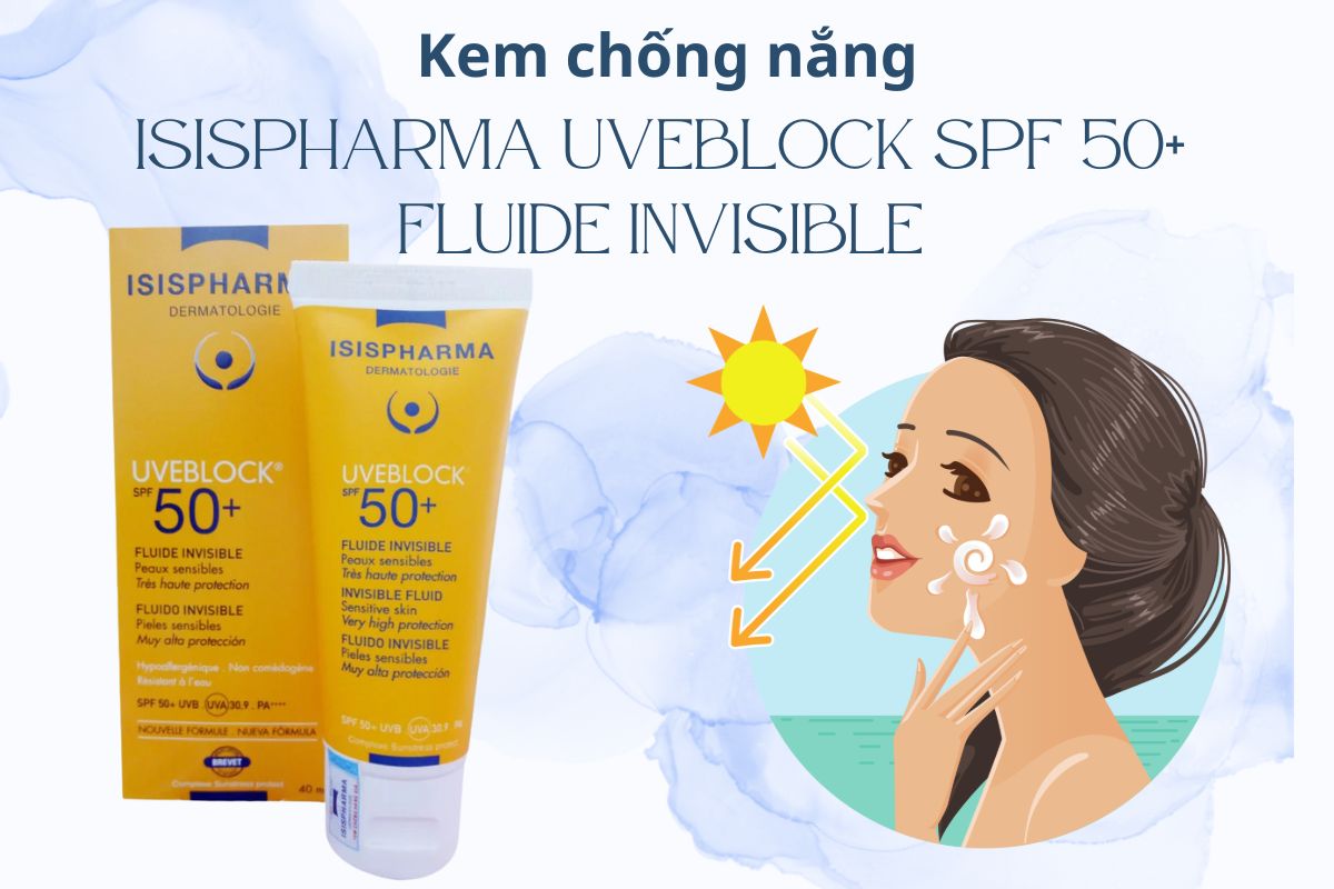 IsisPharma Uveblock SPF 50+ Fluide Invisible 11 IsisPharma Uveblock SPF 50+ Fluide Invisible có tốt không?
