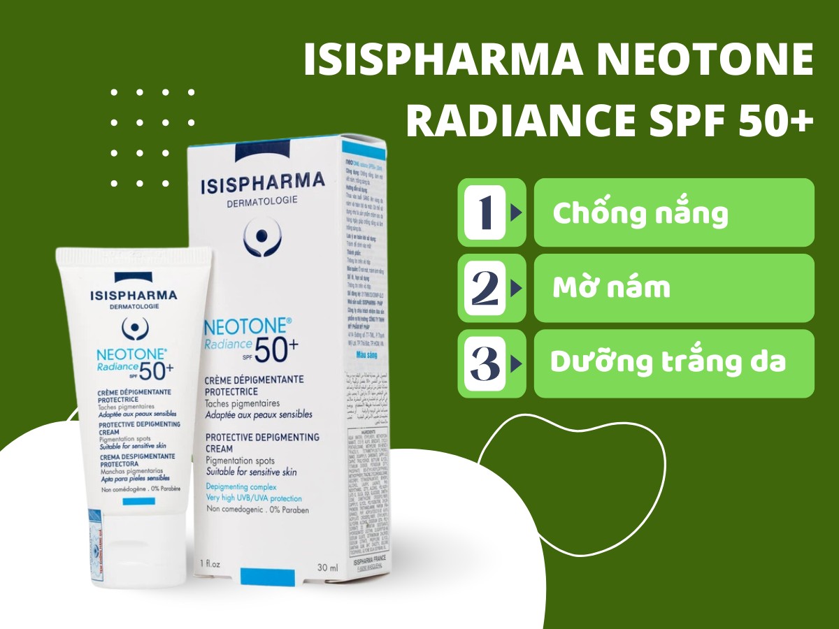 IsisPharma Neotone Radiance SPF 50+ hỗ trợ chống nắng, dưỡng trắng da và mờ nám