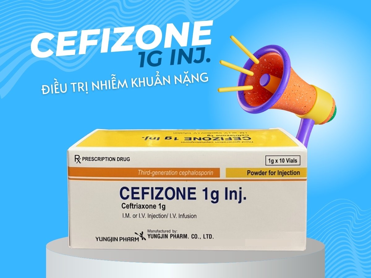 Thuốc Cefizone 1g Inj. điều trị bệnh nhiễm khuẩn nặng