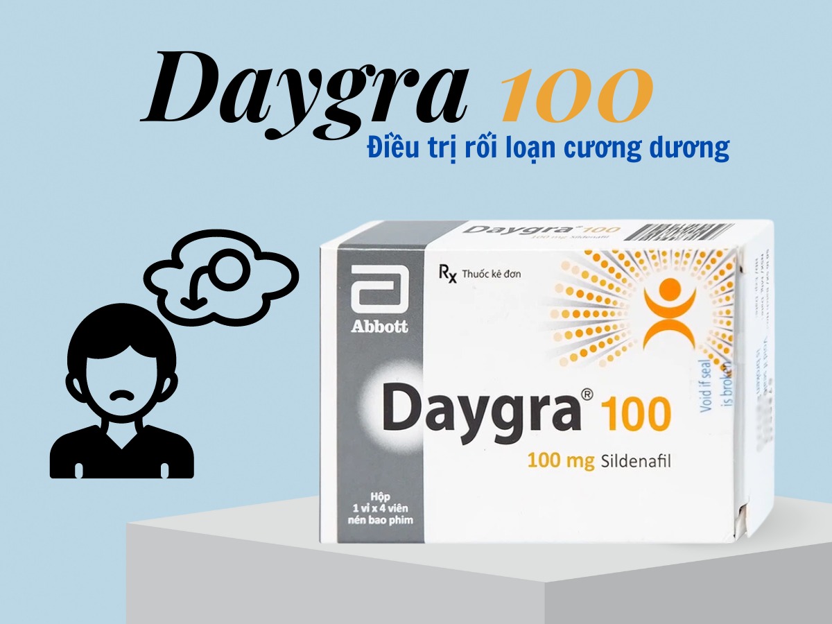 Daygra 100 13 Thuốc Daygra 100 điều trị rối loạn cương dương