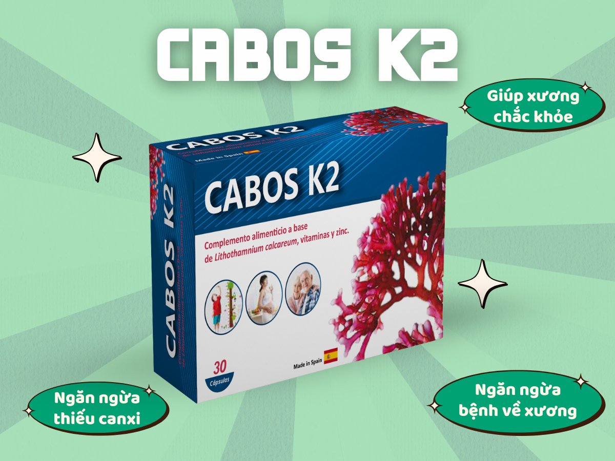 Cabos K2 10 Cabos K2 hỗ trợ tăng cường sức khỏe của xương, răng, ngăn ngừa thiếu canxi