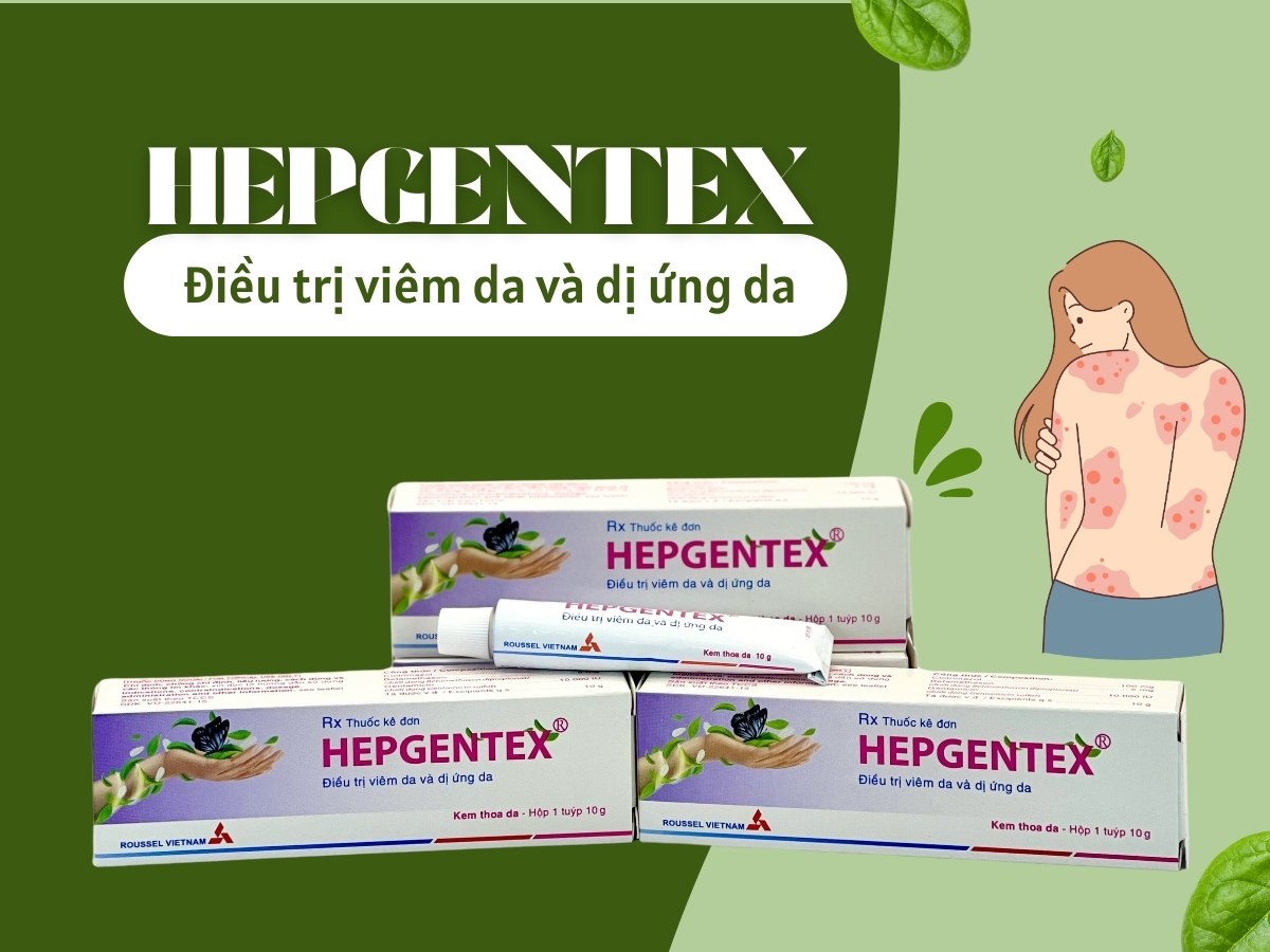 Hepgentex 11 Thuốc Hepgentex điều trị viêm da và dị ứng da