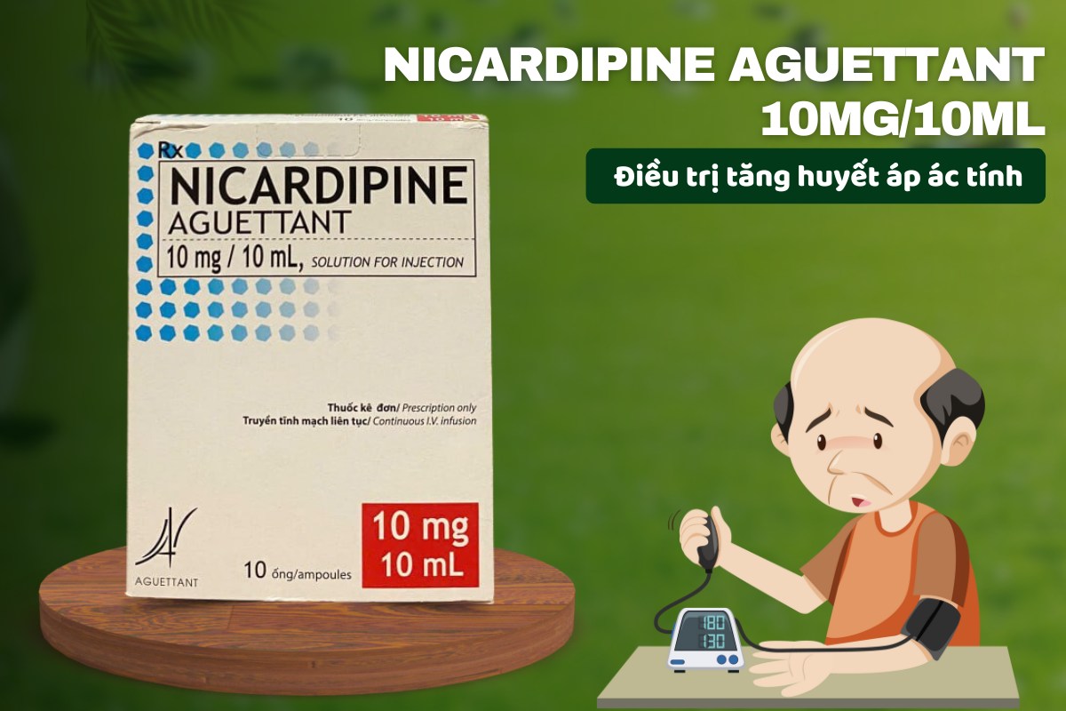 Nicardipine Aguettant 10mg/10ml 12 Thuốc Nicardipine Aguettant 10mg/10ml điều trị tăng huyết áp ác tính