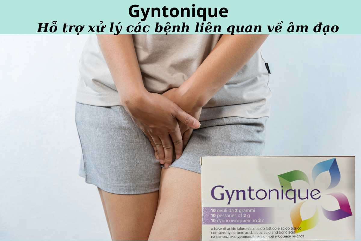 Gyntonique 10 Gyntonique giảm ngứa âm đạo