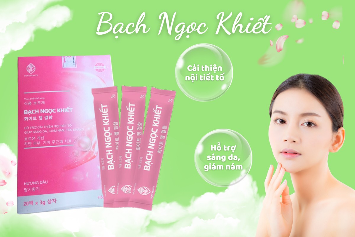 Bạch Ngọc Khiết hỗ trợ cải thiện nội tiết tố nữ, làm sáng da