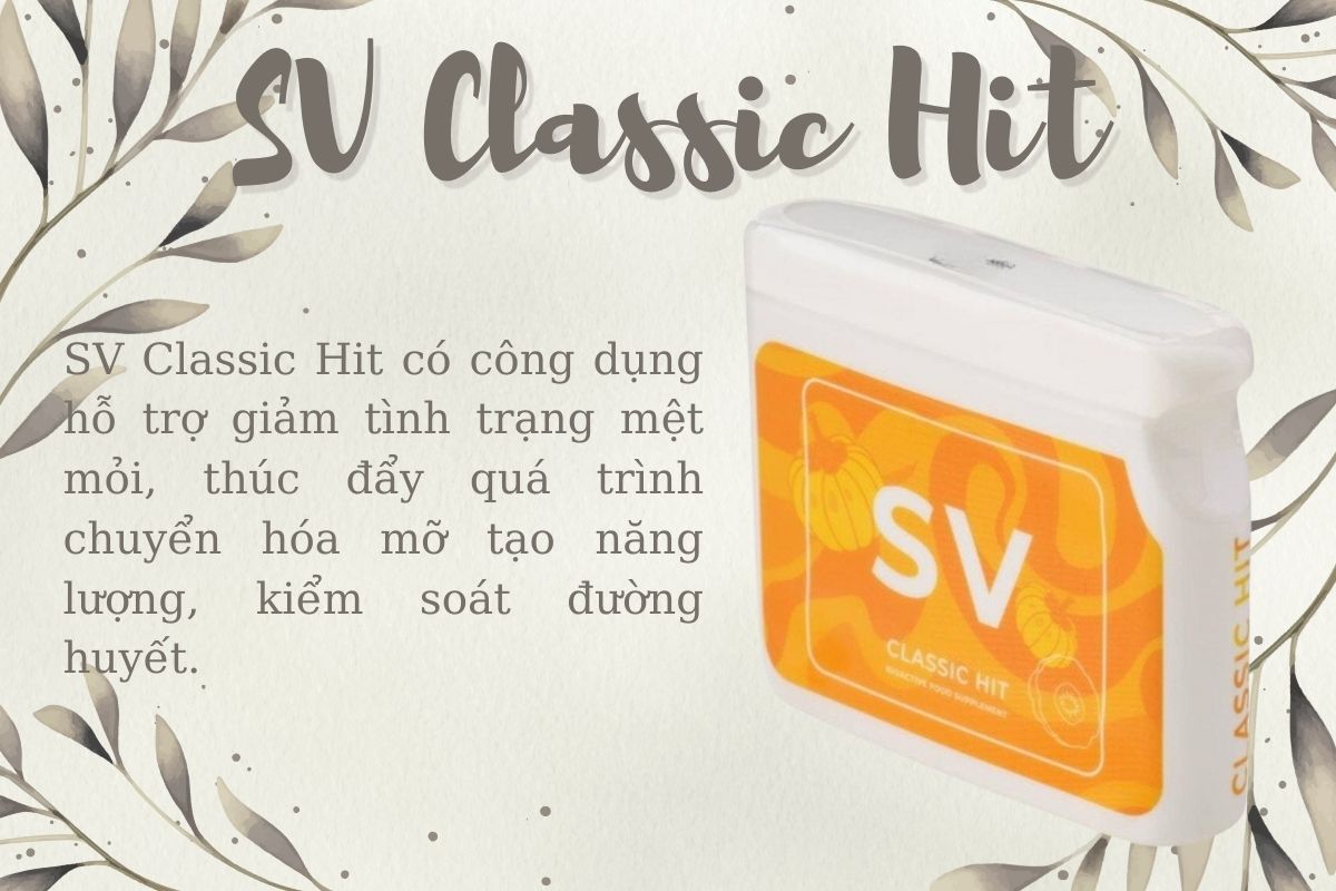 SV Classic Hit 9 Tác dụng của sản phẩm SV Classic Hit