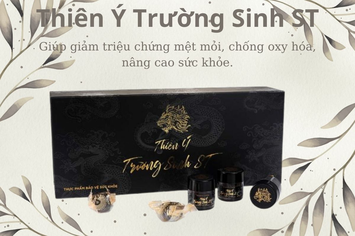 Thiên Ý Trường Sinh ST 10 Công dụng sản phẩm Thiên Ý Trường Sinh ST