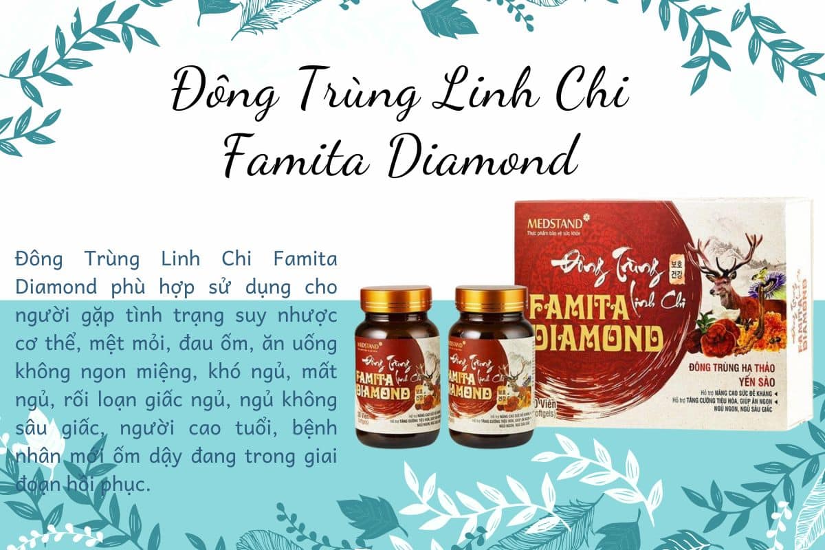 Đông Trùng Linh Chi Famita Diamond phù hợp với đối tượng nào?