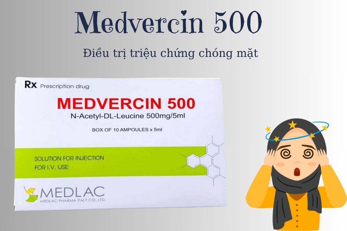 Medvercin 500 6 Medvercin 500 điều trị triệu chứng chóng mặt