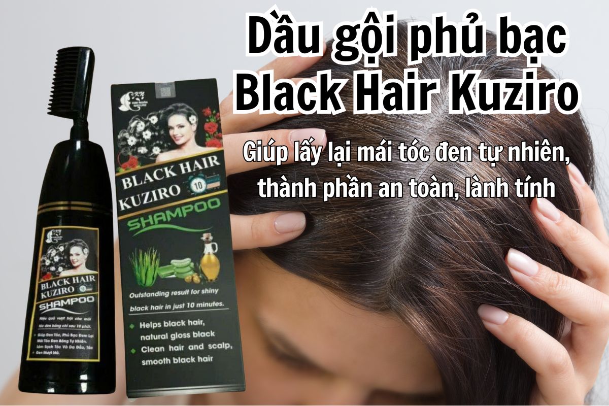 Dầu gội phủ bạc Black Hair Kuziro 11 Dầu gội phủ bạc Black Hair Kuziro