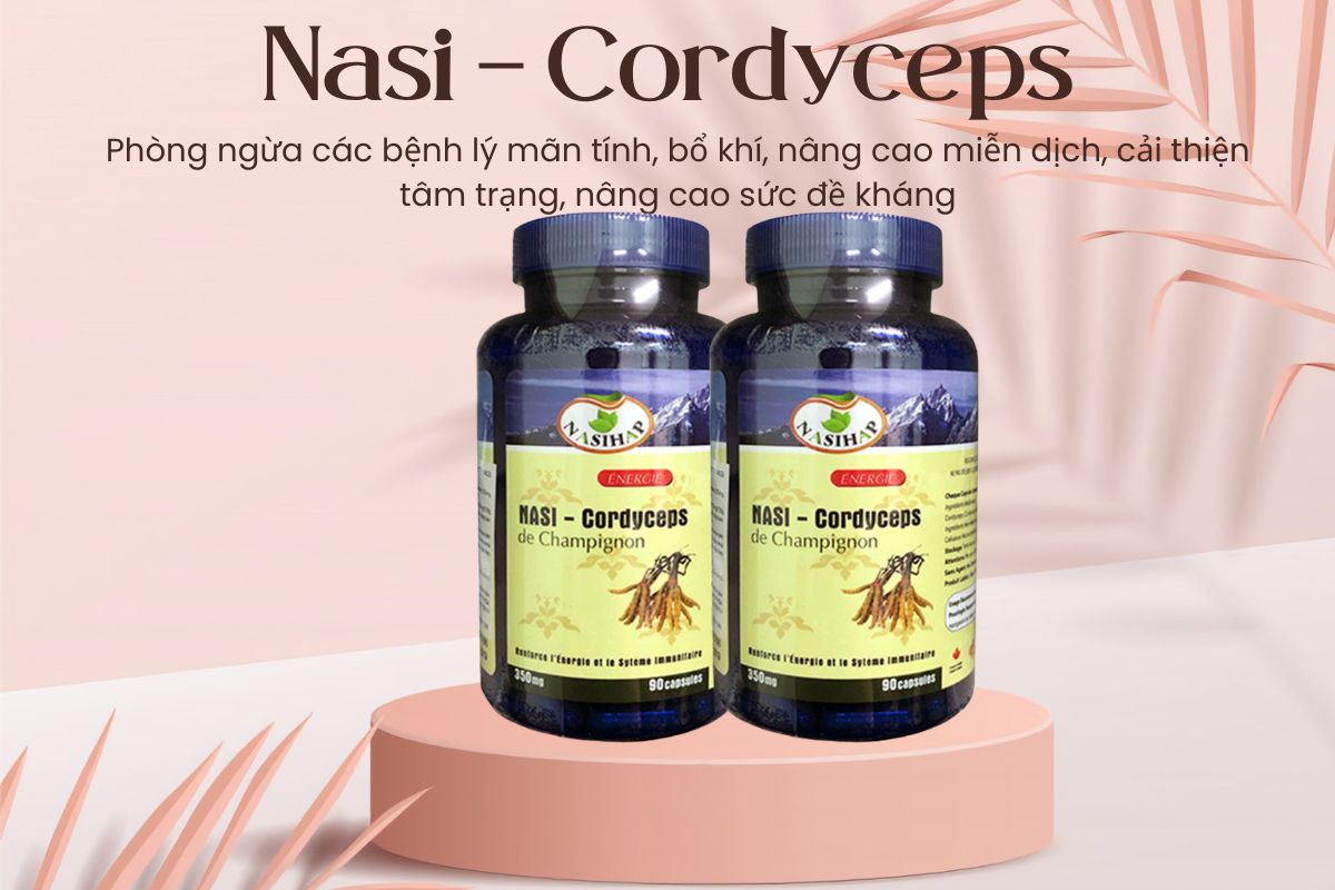 Nasi – Cordyceps hỗ trợ nâng cao sức khỏe
