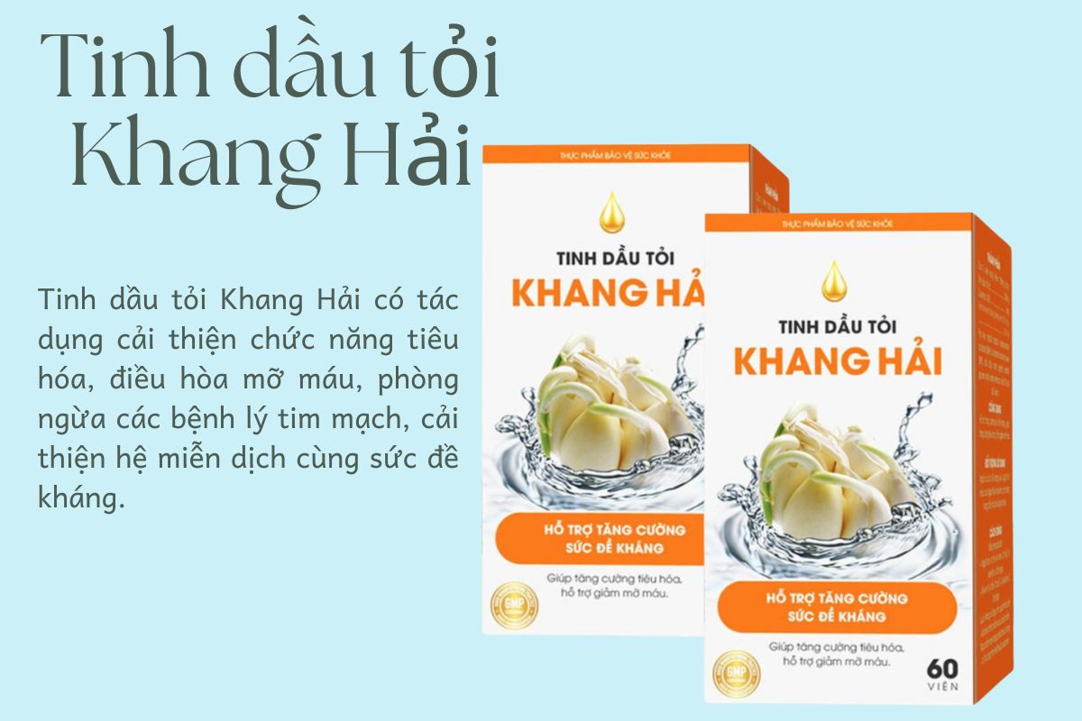 Tinh dầu tỏi Khang Hải 6 Tinh dầu tỏi Khang Hải có tốt không?