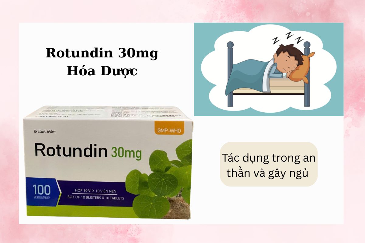 Tác dụng của thuốc Rotundin 30mg Hóa Dược