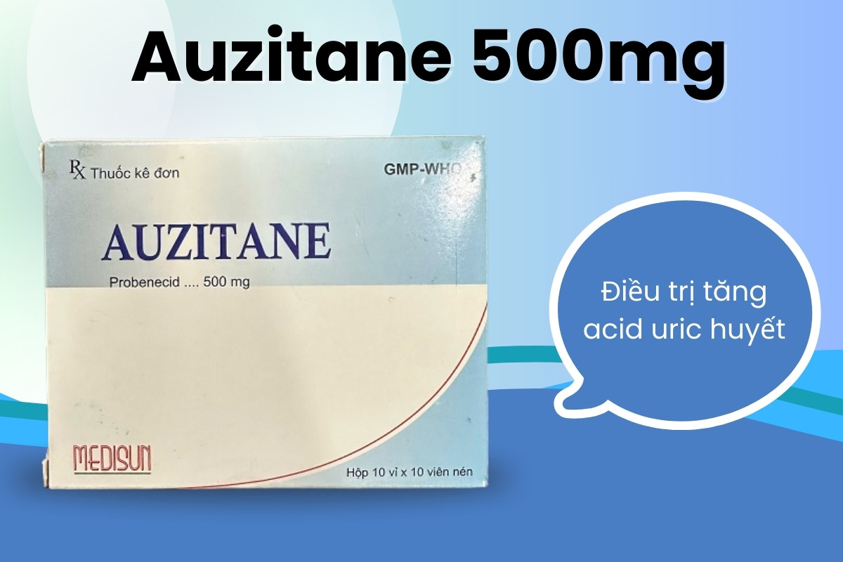 Thuốc Auzitane 500mg điều trị tăng acid uric huyết