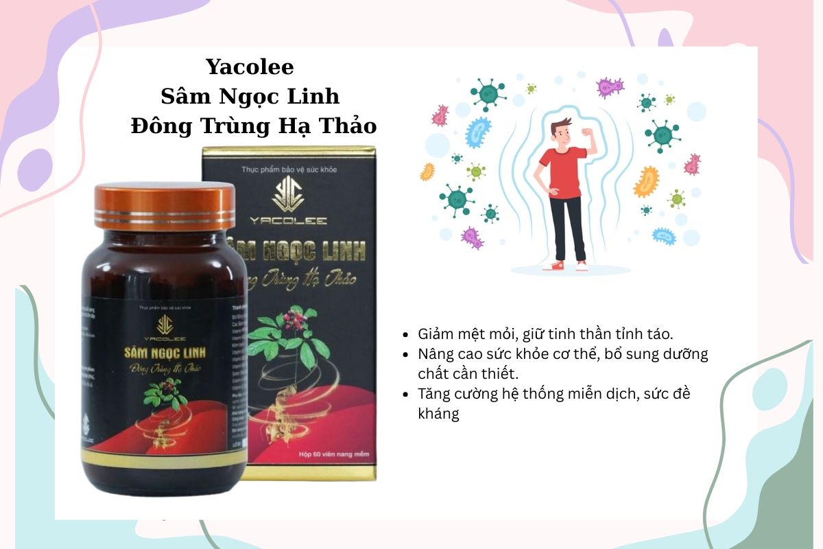 Yacolee Sâm Ngọc Linh Đông Trùng Hạ Thảo 13 Tác dụng của Yacolee Sâm Ngọc Linh Đông Trùng Hạ Thảo