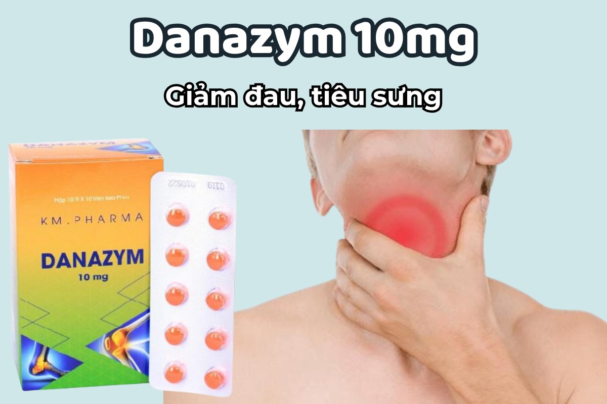Danazym 10mg hỗ trợ giảm đau, tiêu sưng do viêm họng hoặc chấn thương