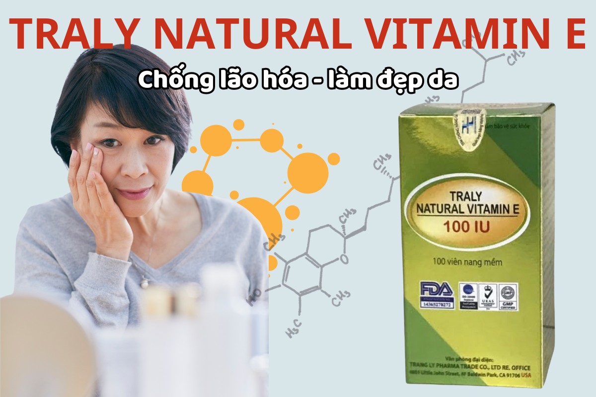 Traly Natural Vitamin E chống lão hóa, làm đẹp da, mang lại làn da mịn màng