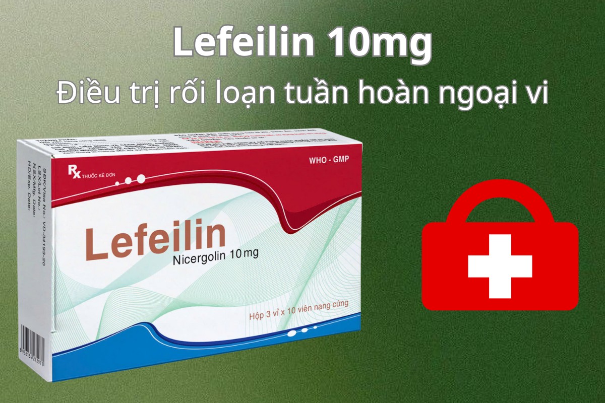 Lefeilin 10mg điều trị rối loạn tuần hoàn ngoại vi