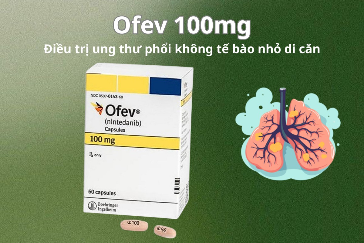 Ofev 100mg điều trị ung thư phổi không tế bào nhỏ di căn