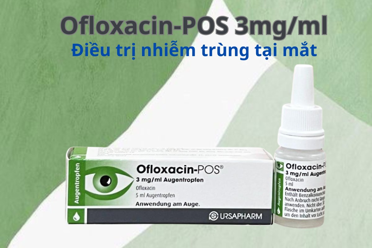 Ofloxacin-POS 3mg/ml điều trị nhiễm trùng tại mắt