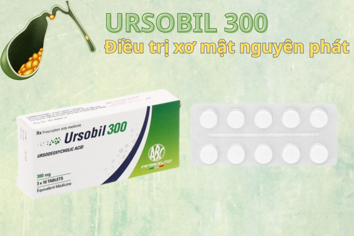 URSOBIL 300 điều trị xơ mật nguyên phát