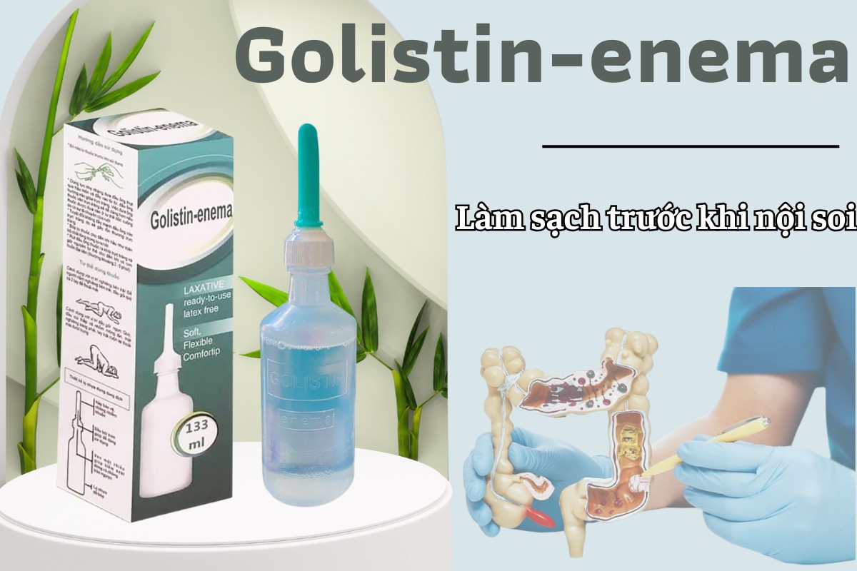 Golistin-Enema làm sạch ruột trước khi nội soi